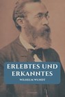 Erlebtes und Erkanntes - Wilhelm Wundt - 9791029915628