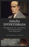 España invertebrada: Bosquejo de algunos pensamientos históricos (Letra Grande) - José Ortega Y. Gasset - 9791029919343