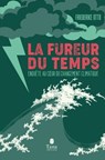La fureur du temps - Enquête au coeur du changment climatique - Friederike Otto - 9791030103182