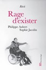 Rage d'exister - Philippe Aubert ; Sophie Jacolin - 9791031204123