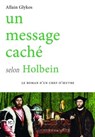 Un message caché selon Holbein - Allain Glykos - 9791031205960