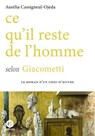 Ce qu'il reste de l'homme selon Giacometti - Aurélia Cassigneul-Ojeda - 9791031206578