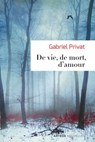De vie, de mort, d'amour - Gabriel Privat - 9791033601029