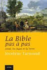 La Bible pas à pas : Josué, les Juges et la Terre - Jocelyne Tarneaud - 9791033602088