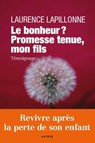 Le bonheur ? Promesse tenue, mon fils - Laurence Lapillonne ; Pr Henri Joyeux - 9791033603702