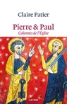 Pierre et Paul, colonnes de l'Eglise - Soeur Claire Patier - 9791033604709
