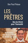 Les prêtres, don du Christ pour l'humanité - Paul Préaux ; Thierry Paillard - 9791033610281