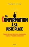 La confirmation à sa juste place - Abbé François Dedieu - 9791033615439