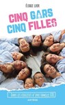 Cinq gars, cinq filles - Elodie Luor - 9791033617013
