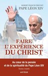 Faire l'expérience du Christ - Léon XIV ; Monseigneur Robert-Francis Prevost - 9791033617051