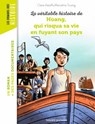 La véritable histoire de Hoang, qui risqua sa vie en fuyant son pays - Claire Astolfi - 9791036347436