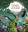 L'épopée de la forêt en 100 épisodes - Bertrand Fichou ; Marie-Agnès Gaudrat ; Marc-André Selosse - 9791036348655