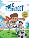 Max fou de foot - 3 histoires spéciales Coupe du monde - Gwénaëlle Boulet - 9791036350658