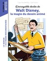 L'incroyable destin de Walt Disney, la magie du dessin animé - Claire Astolfi - 9791036355073