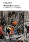 Comment se révolter ? - Patrick Boucheron ; Gilberte Tsai - 9791036373091