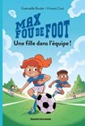 Max fou de foot, Tome 03 - Gwénaëlle Boulet - 9791036387463