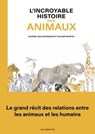 L'Incroyable histoire des animaux - Karine Lou Matignon ; Jacques-Olivier Martin - 9791037501660