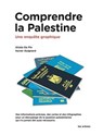 Comprendre la Palestine - Une enquête graphique - Xavier Guignard ; Alizée de Pin - 9791037506610