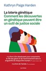 La Loterie génétique - Comment les découvertes en génétique peuvent être un outil de justice sociale - Kathryn Paige Harden - 9791037509055