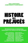 Histoire des préjugés - Xavier Mauduit ; Jeanne Guérout ; Michka Assayas ; Antoine de Baecque ; Jeanne Barnicaud ; Katell Berthelot ; Pascal Blanchard ; Catherine Brice ; Eugénie Briot ; Bernard Cerquiglini ; Diana Cooper-Richet ; Jean-Paul Demoule ; Myriam Deniel-Ternant ; Delp - 9791037509314