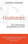 Géohistoire - Une autre histoire des humains sur la Terre - Christian Grataloup - 9791037510167