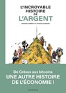 L'Incroyable Histoire de l'argent - Benoist Simmat ; Tristan Garnier - 9791037510723