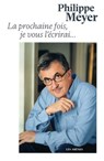 La Prochaine fois je vous l'écrirai - Philippe Meyer - 9791037511768