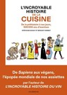 L'Incroyable Histoire de la cuisine - De la préhistoire à nos jours, 500 000 ans d'aventure - Stéphane Douay ; Benoist Simmat - 9791037513434