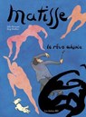 Matisse - Le rêve absolu - Julie Birmant ; Jorg Mailliet - 9791037515568