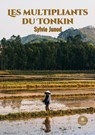Les multipliants du Tonkin - Sylvie Junod - 9791037772633