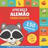 Aprender alemão - 150 palavras com pronúncias - Principiante: Livro ilustrado para crianças bilíngues - Gnb - 9791041705498