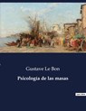 Psicología de las masas - Gustave Le Bon - 9791041812523