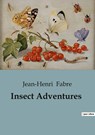 Insect Adventures - Jean-Henri Fabre - 9791041847198