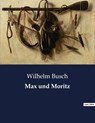 Max und Moritz - Wilhelm Busch - 9791041902040