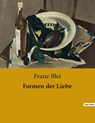 Formen der Liebe - Franz Blei - 9791041904778