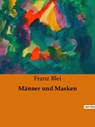 Männer und Masken - Franz Blei - 9791041904785