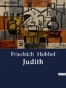 Judith - Friedrich Hebbel - 9791041909735