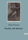 Pyschic self defense - Dion Fortune - 9791041925209