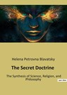 The Secret Doctrine - Helena Petrovna Blavatsky - 9791041940356