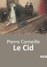 Le Cid - Pierre Corneille - 9791041941896