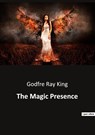 The Magic Presence - Godfre Ray King - 9791041942947