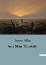 As a Man Thinketh - James Allen - 9791041953882