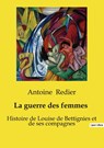 La guerre des femmes 1914-1918 - Antoine Redier - 9791041958412