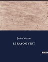 LE RAYON VERT - Jules Verne - 9791041972203