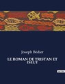 LE ROMAN DE TRISTAN ET ISEUT - Joseph Bédier - 9791041972449