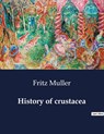 History of crustacea - Fritz Muller - 9791041985791