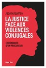 La Justice face aux violences conjugales - Jeanne Quilfen - 9791042907839