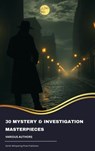30 Mystery & Investigation masterpieces - Ryūnosuke Akutagawa ; Gilbert Keith Chesterton ; Wilkie Collins ; Arthur Conan Doyle ; Hanns Heinz Ewers ; Hollis Godfrey ; Thomas Hardy ; William Le Queux ; Maurice Leblanc ; Gaston Leroux ; Catherine Louisa Pirkis ; Edgar Allan Poe ; Frank R. Stockton ; - 9791070051955