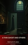 A Thin Ghost and Others - Montague Rhodes James - 9791070055168