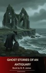 Ghost Stories of an Antiquary - Montague Rhodes James - 9791070055175